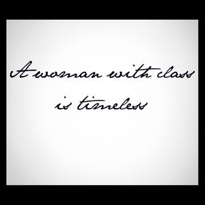 A woman with class is timeless